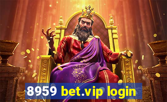 8959 bet.vip login